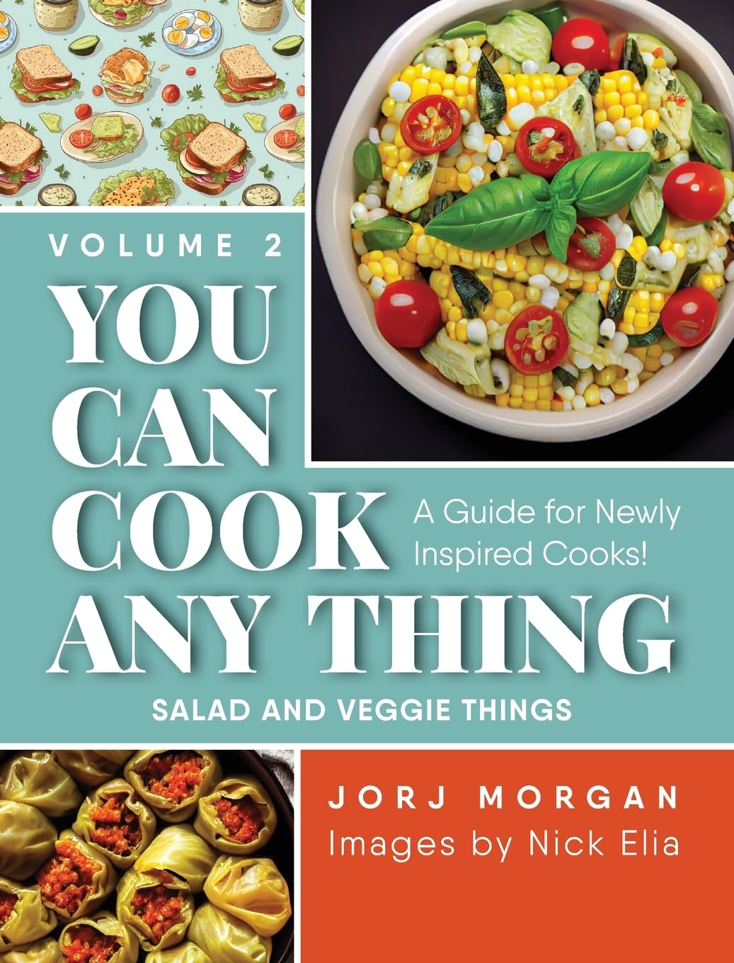 You Can Cook Any Thing: A Guide for Newly Inspired Cooks! Salad and Veggie Things (2)