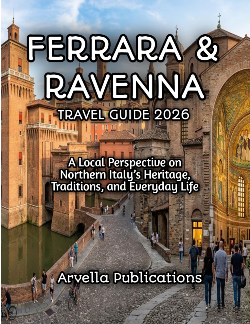 Ferrara & Ravenna Travel Guide 2026