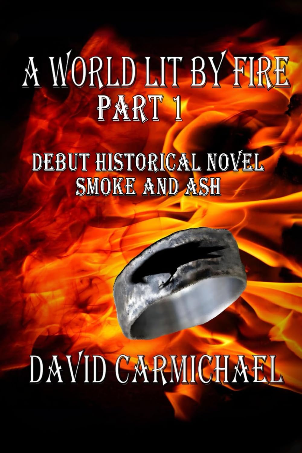 A World Lit By Fire: Part 1: Smoke and Ash