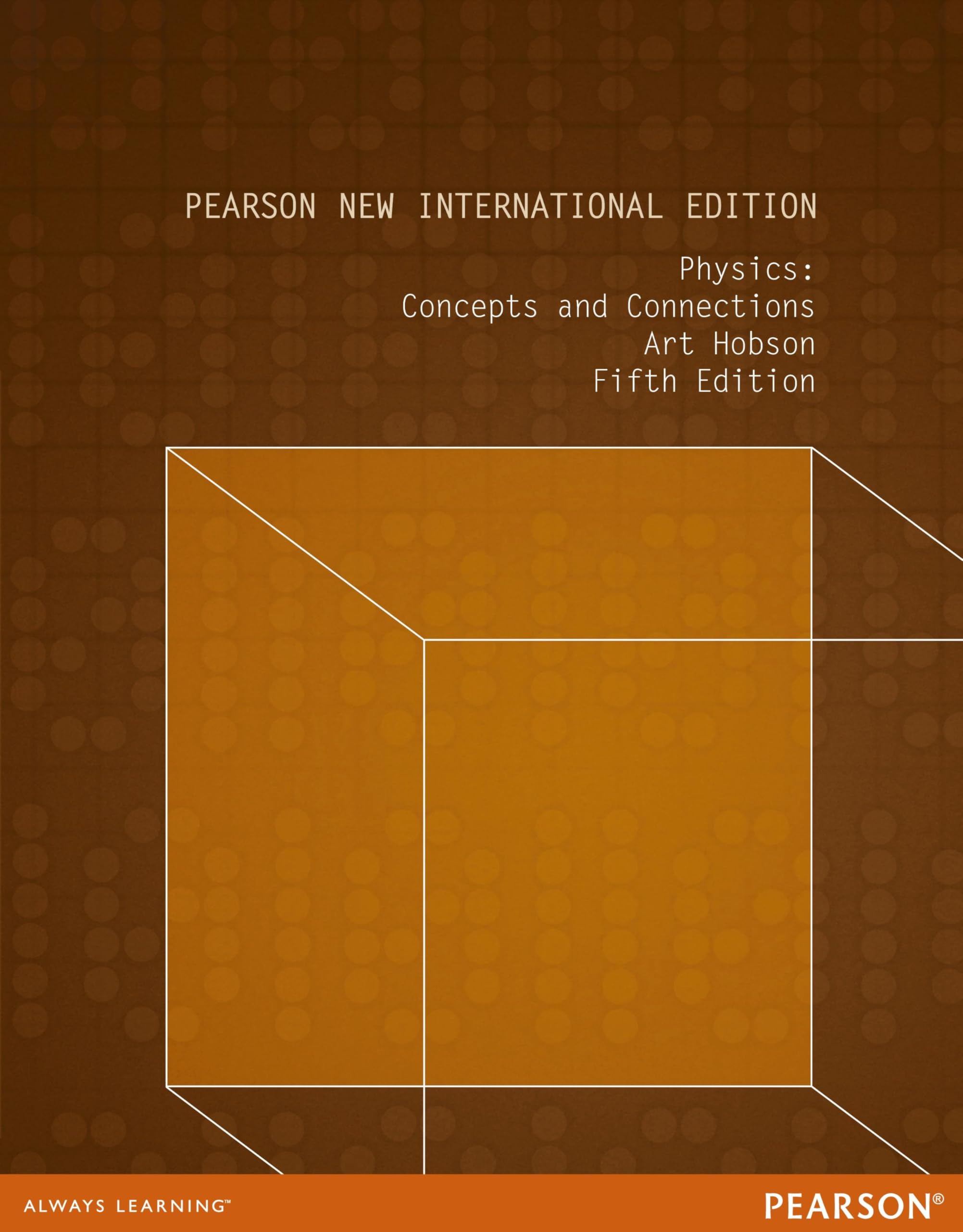 Physics: Concepts and Connections: Concepts and Connections: Pearson New International Edition