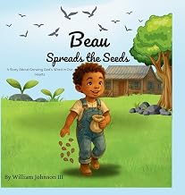 Beau Spreads the Seeds (Little Beau's Journey Books)
