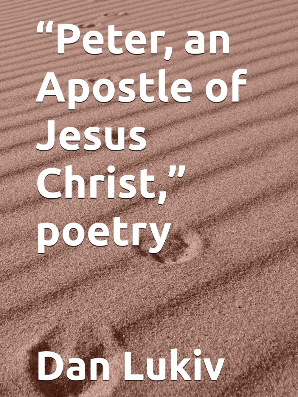 “Peter, an Apostle of Jesus Christ,” poetry