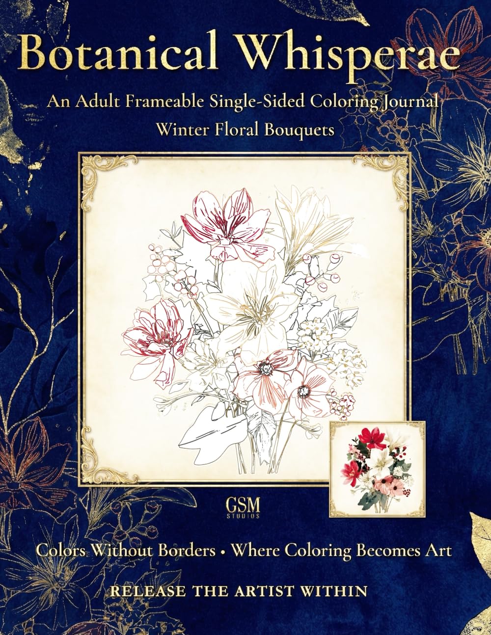 Botanical Whisperae: An Adult Frameable Single-Sided Coloring Journal: Winter Floral Bouquets