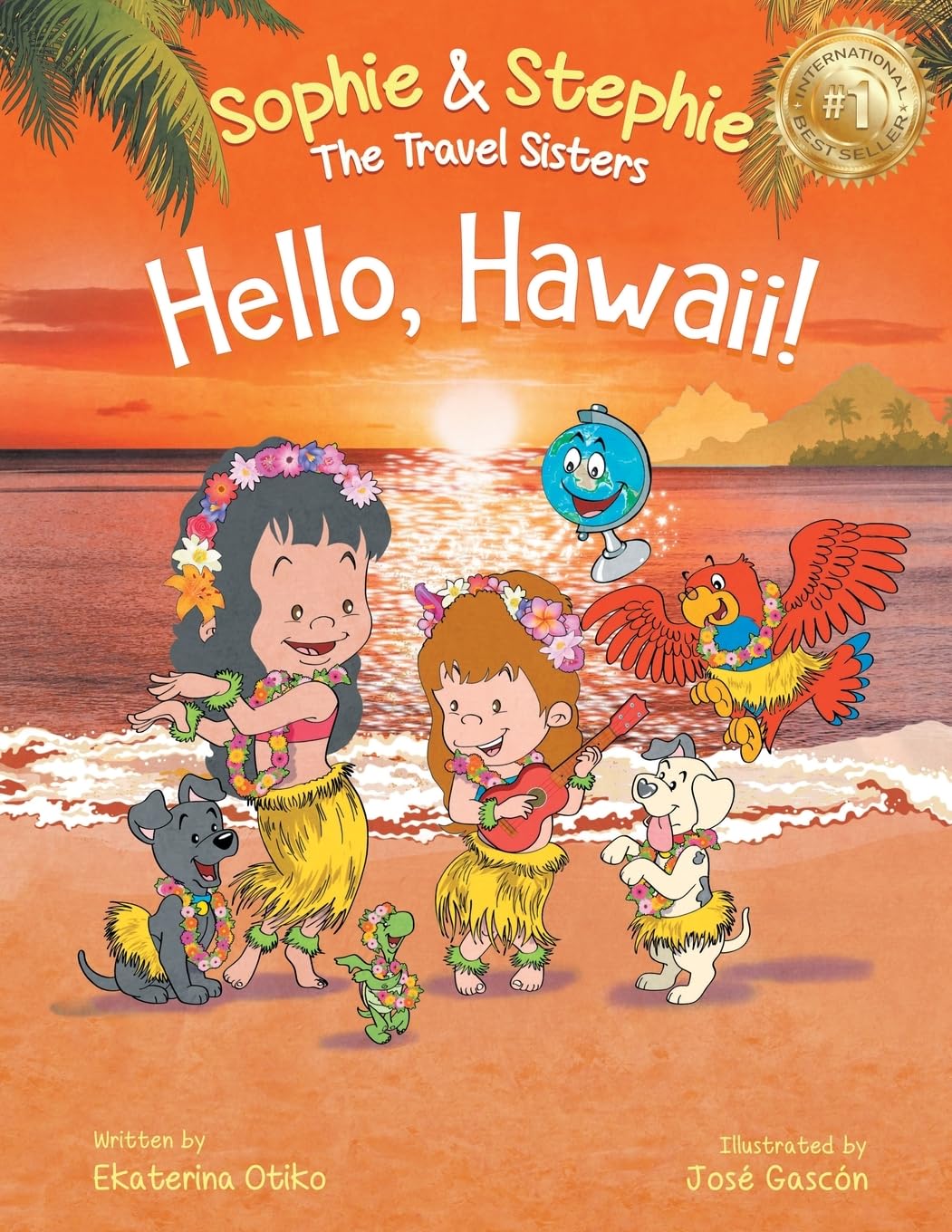 Hello, Hawaii!: A Children's Book Island Travel Adventure for Kids Ages 4-8 (Sophie & Stephie: The Travel Sisters)