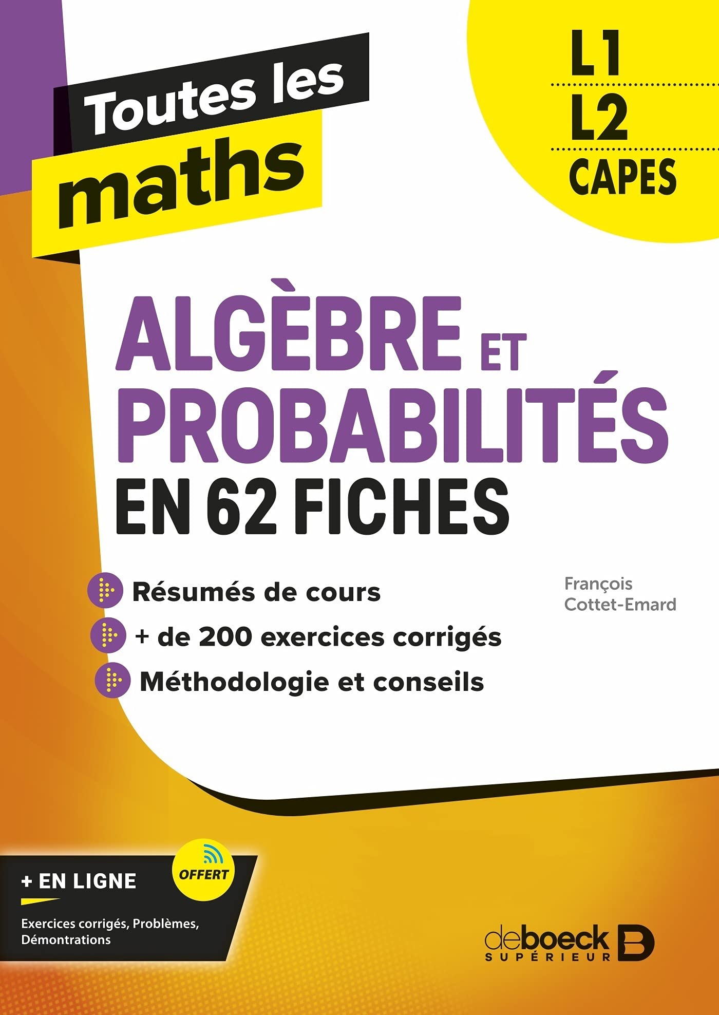 Toutes les maths – Algèbres et Probabilités en 62 fiches: L1, L2, Capes