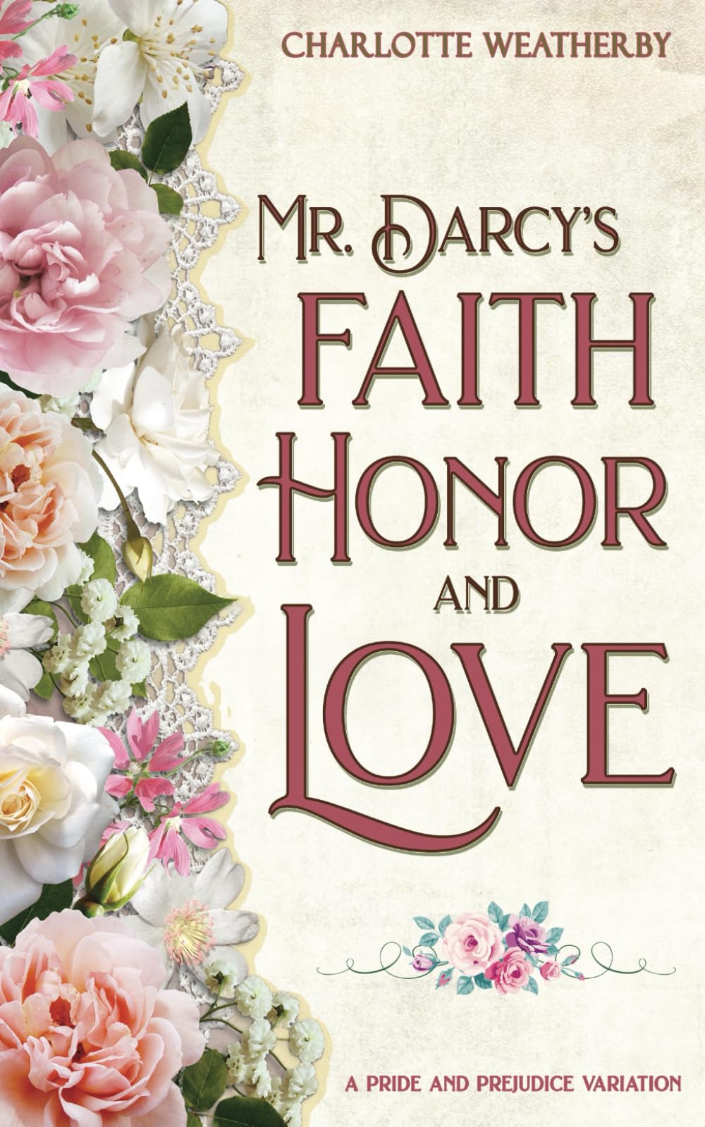 Mr. Darcy's Faith, Honor, and Love: A Pride and Prejudice Variation (Sweet Mr. Darcy Pride and Prejudice Variations)