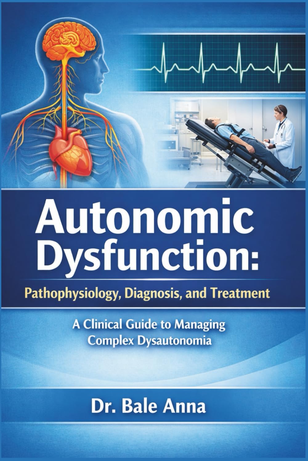 Autonomic Dysfunction: Pathophysiology, Diagnosis, and Treatment: A Clinical Guide to Managing Complex Dysautonomia