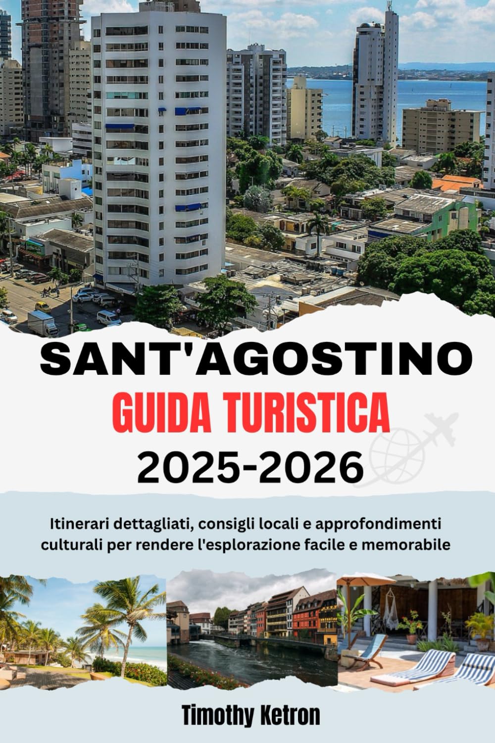 SANT'AGOSTINO GUIDA TURISTICA 2025-2026: Itinerari dettagliati, consigli locali e approfondimenti culturali per rendere l'esplorazione facile e memorabile (TRAVELER’S COMPASS)