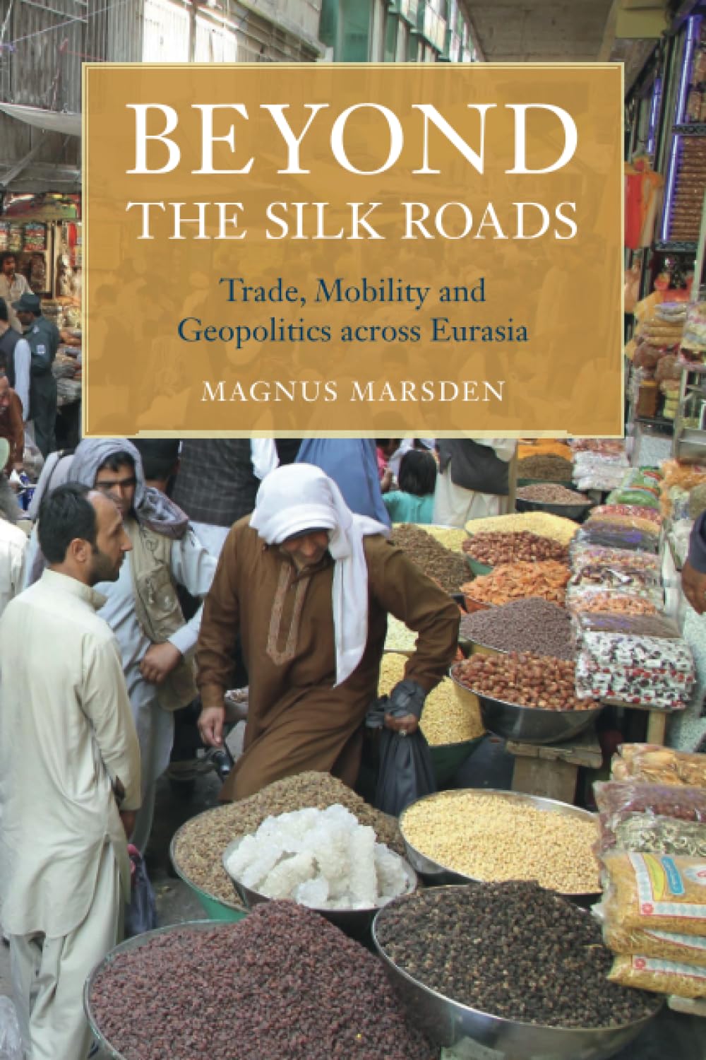 Beyond the Silk Roads by Magnus Marsden PAPERBACK 9781108978774
