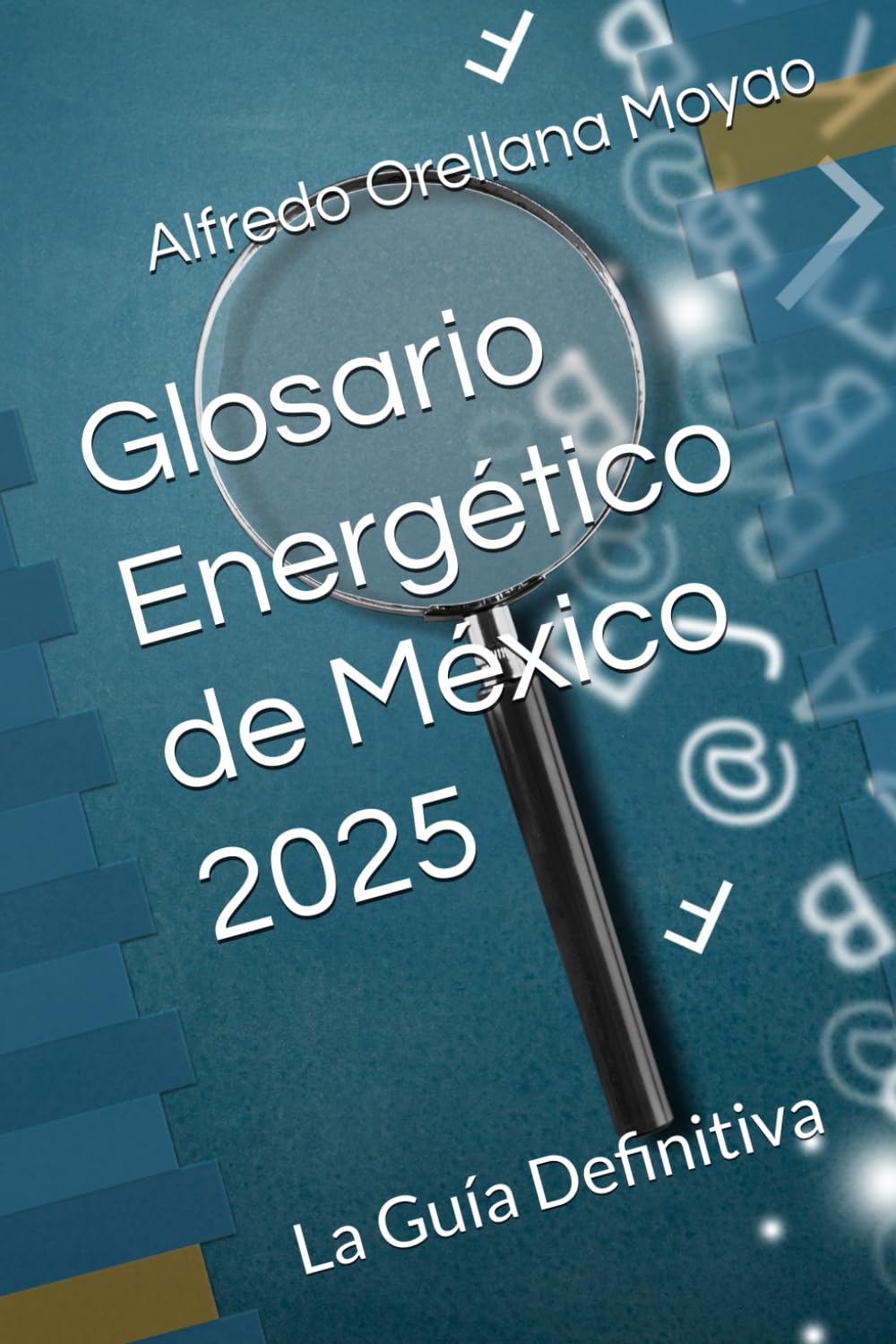 Glosario Energetico de Mexico 2025: La guia definitiva (Guia Nautilus) (Spanish Edition)