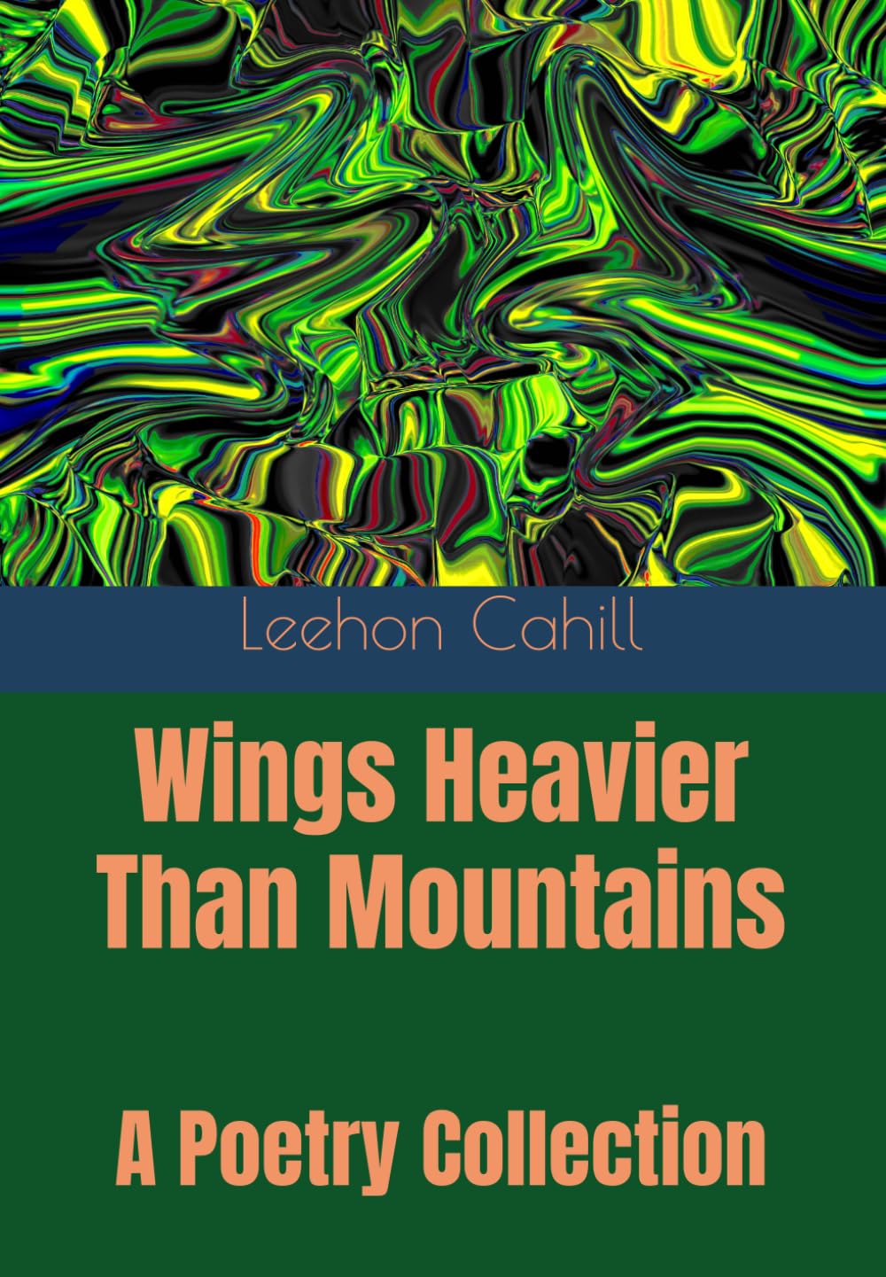 Wings Heavier Than Mountains: A Poetry Collection