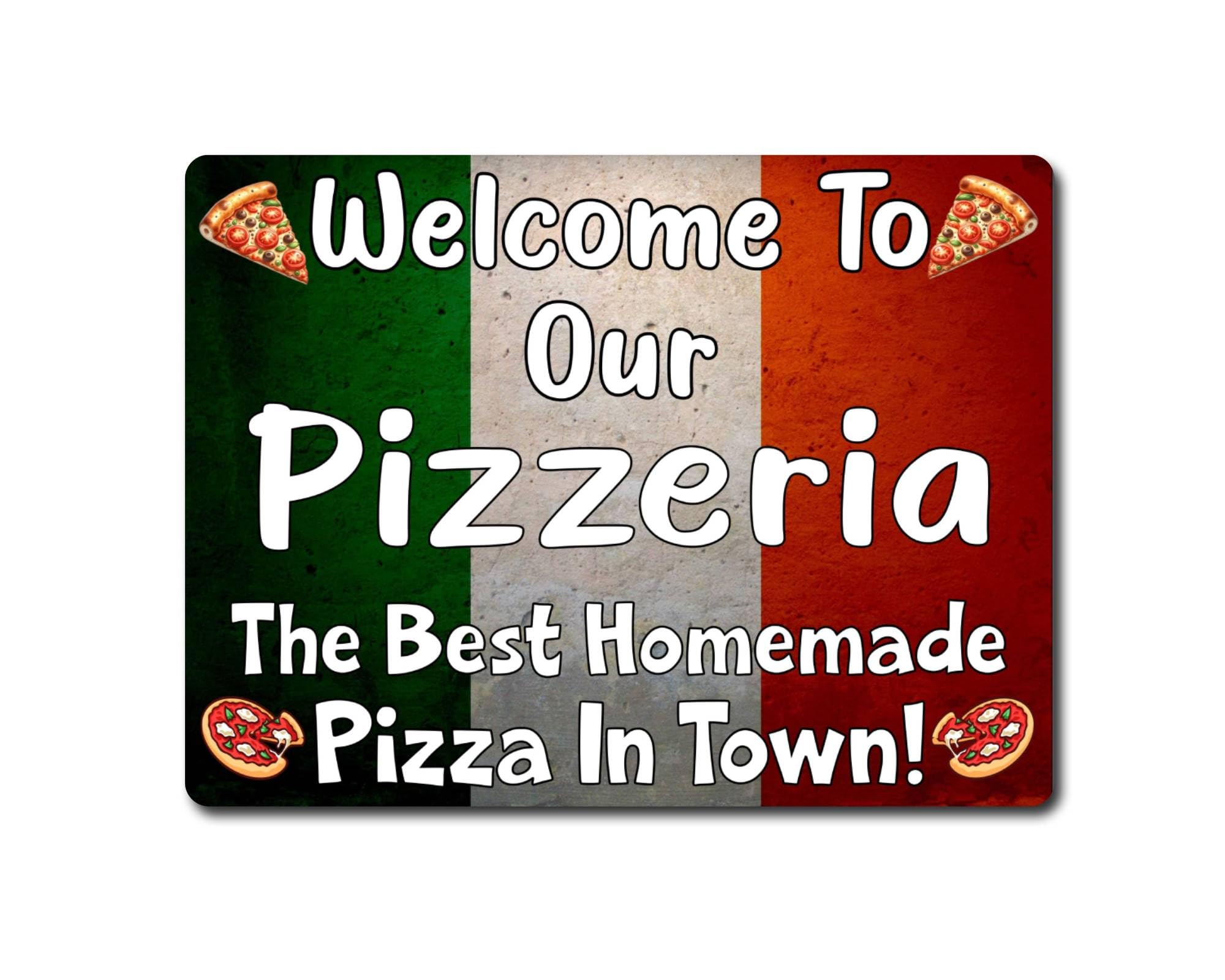 Decalarama Food Metal Sign Gift – Welcome To Our Pizzeria The Best Homemade Pizza In Town - Cute Fun Garden Novelty Aluminium Present