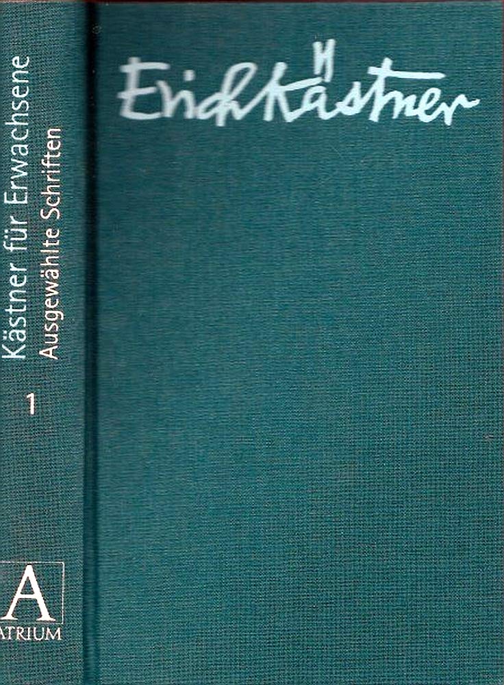 Kästner für Erwachsene: Ausgewählte Schriften