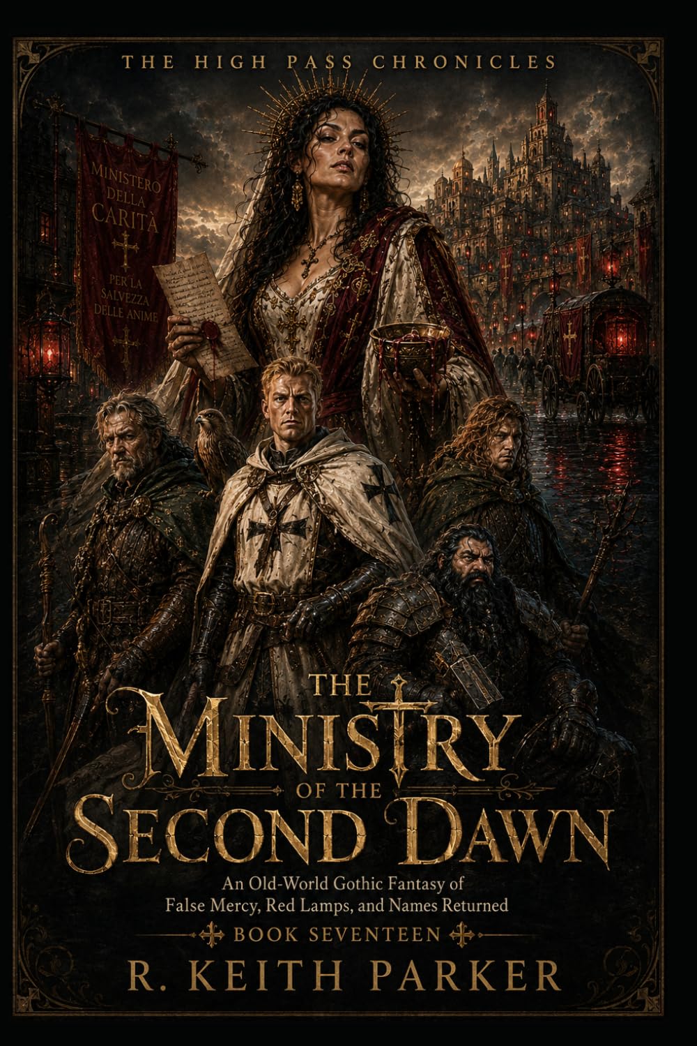 THE MINISTRY OF THE SECOND DAWN: An Old-World Gothic Fantasy of False Mercy, Red Lamps, and Names Returned (THE HIGH PASS CHRONICLES)