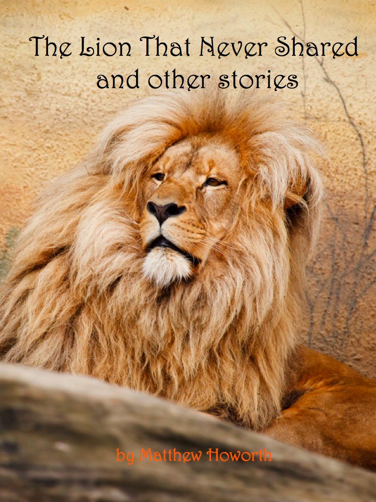The Lion That Never Shared and other stories
