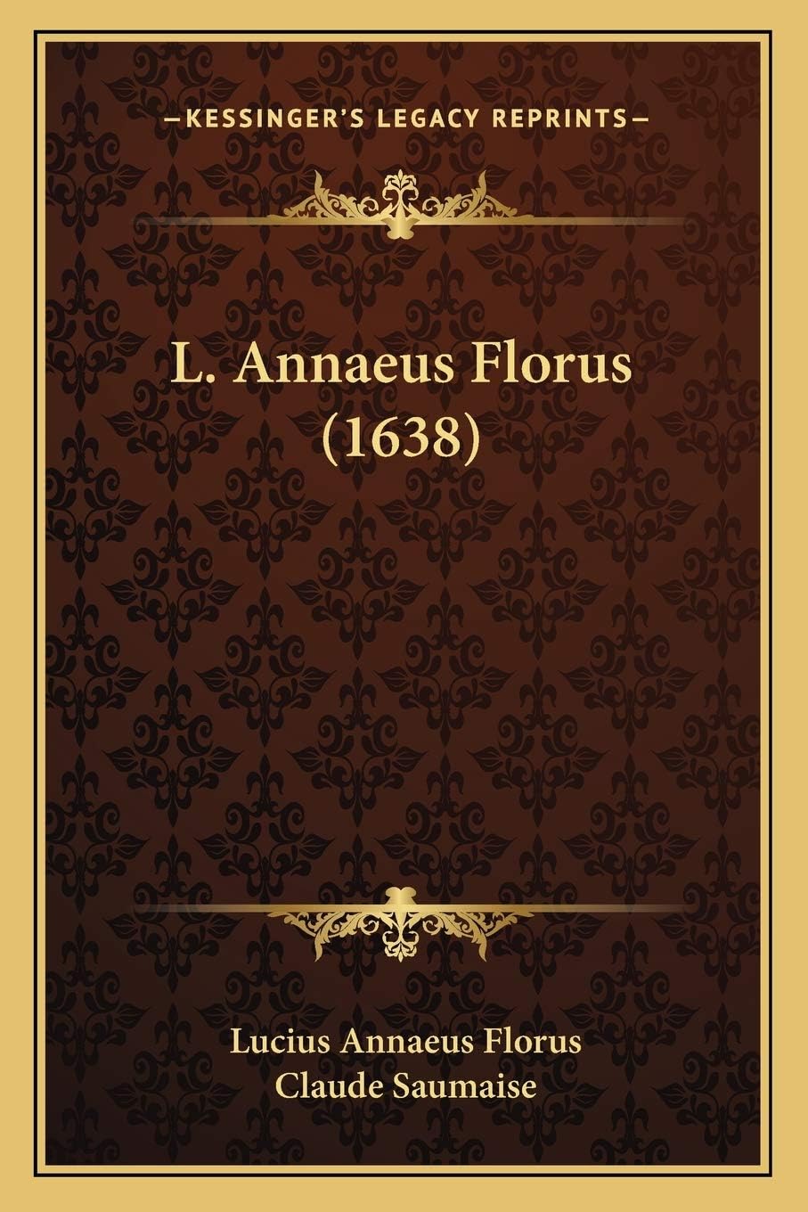 L. Annaeus Florus (1638) (Latin Edition)