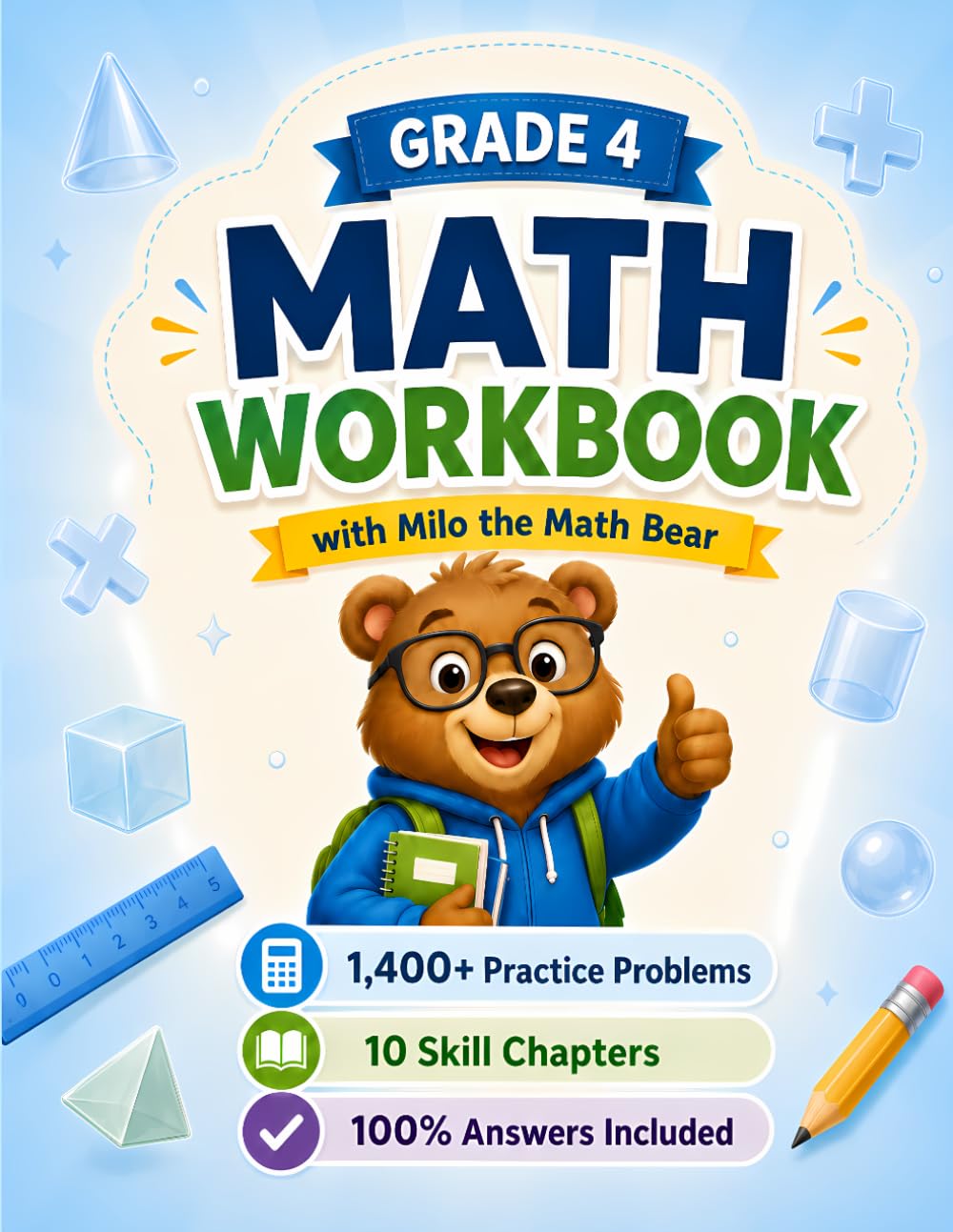 Grade 4 Math Workbook: 1,400+ Practice Problems with Place Value, Addition, Subtraction, Multiplication, Division, Fractions, Decimals, Measurement, ... Perimeter, Word Problems, and Answer Key