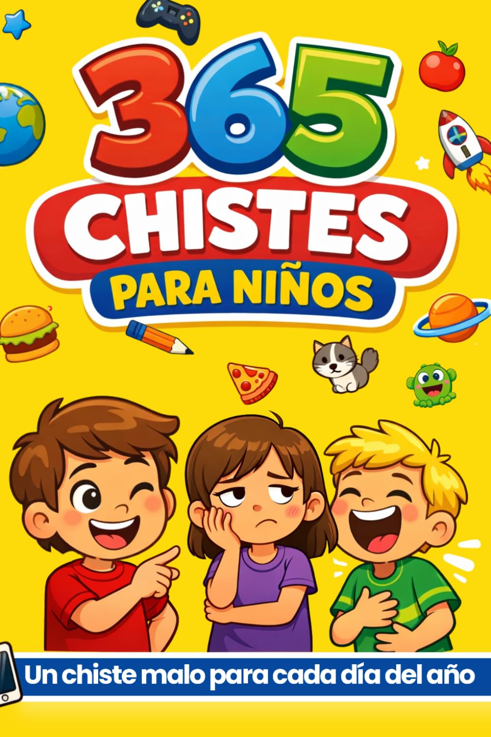 365 chistes para niños: Los chistes malos más divertidos para reír, contar y compartir todo el año