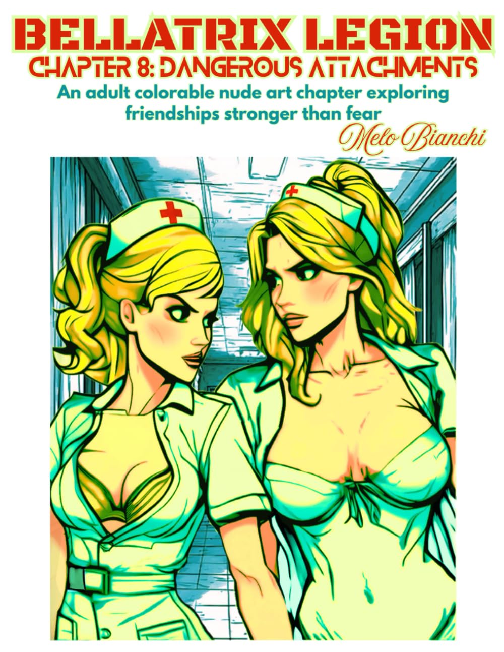 Bellatrix Legion Chapter 8: Dangerous Attachments: An adult colorable nude art chapter exploring friendships stronger than fear