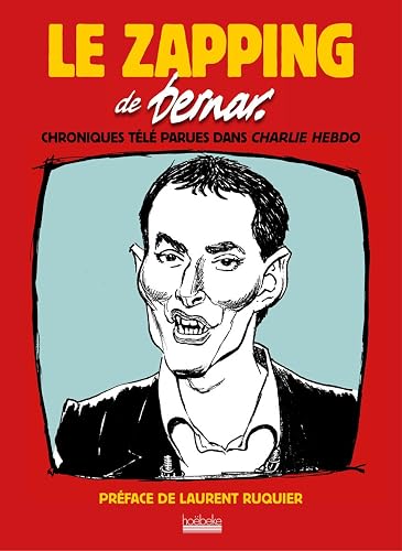 Le zapping de Bernar: Chroniques télé parues dans «Charlie hebdo»