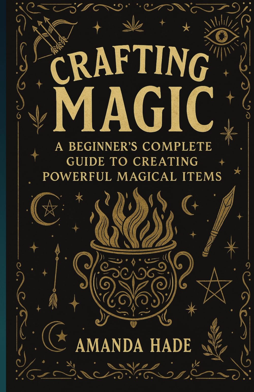 Crafting Magic: A Beginner’s Complete Guide To Creating Powerful Magical Items