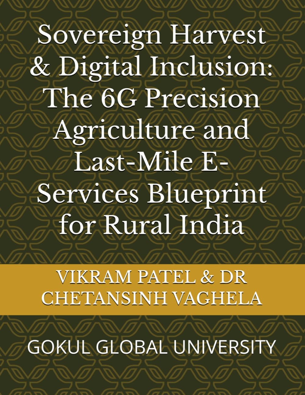 Sovereign Harvest & Digital Inclusion: The 6G Precision Agriculture and Last-Mile E-Services Blueprint for Rural India