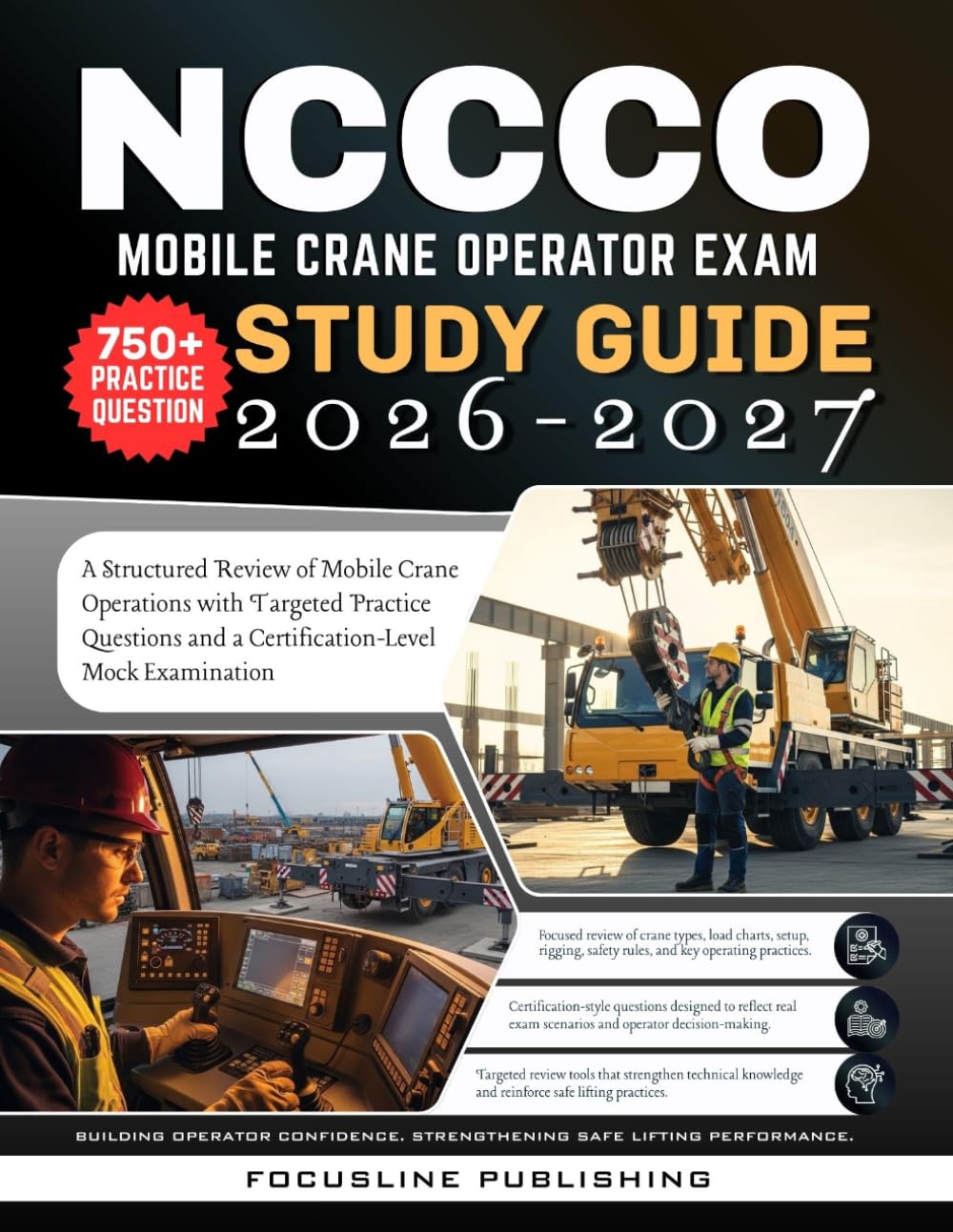 NCCCO Mobile Crane Operator Exam Study Guide 2026-2027: A Structured Review of Mobile Crane Operations with Targeted Practice Questions and a Certification-Level Mock Examination.