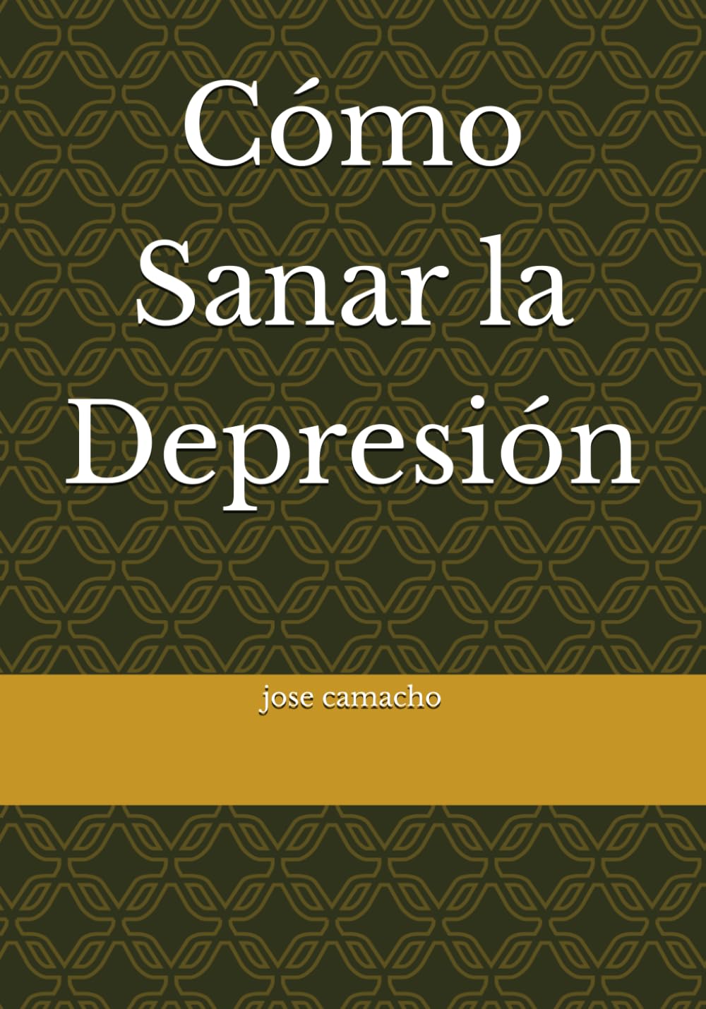 Cómo Sanar la Depresión: Cómo Sanar la Depresión