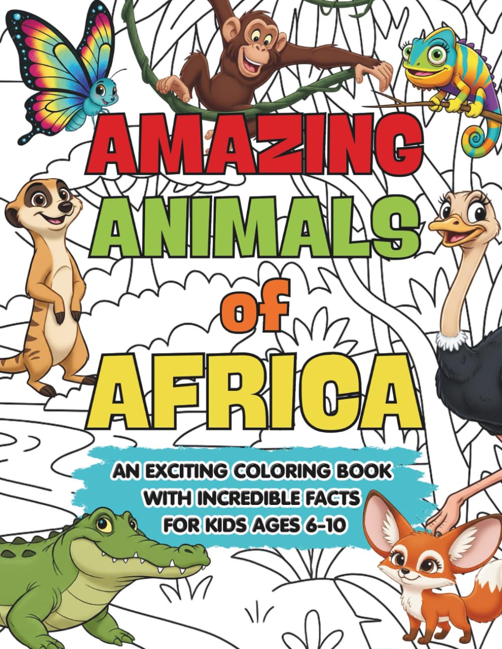 Amazing Animals of Africa Coloring Book: Beautiful Illustrations and Incredible Facts for Kids Ages 6–10 (Amazing Animals of the World)