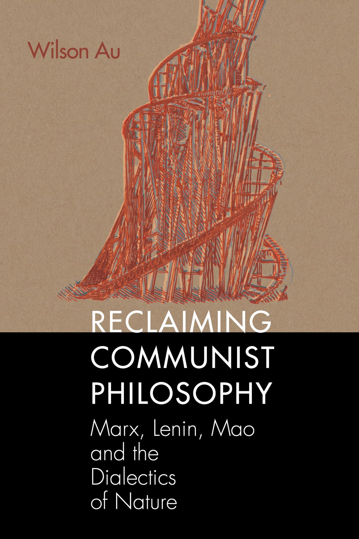 Reclaiming Communist Philosophy: Marx, Lenin, Mao, and the Dialectics of Nature (Marxist, Socialist, and Communist Studies in Education)