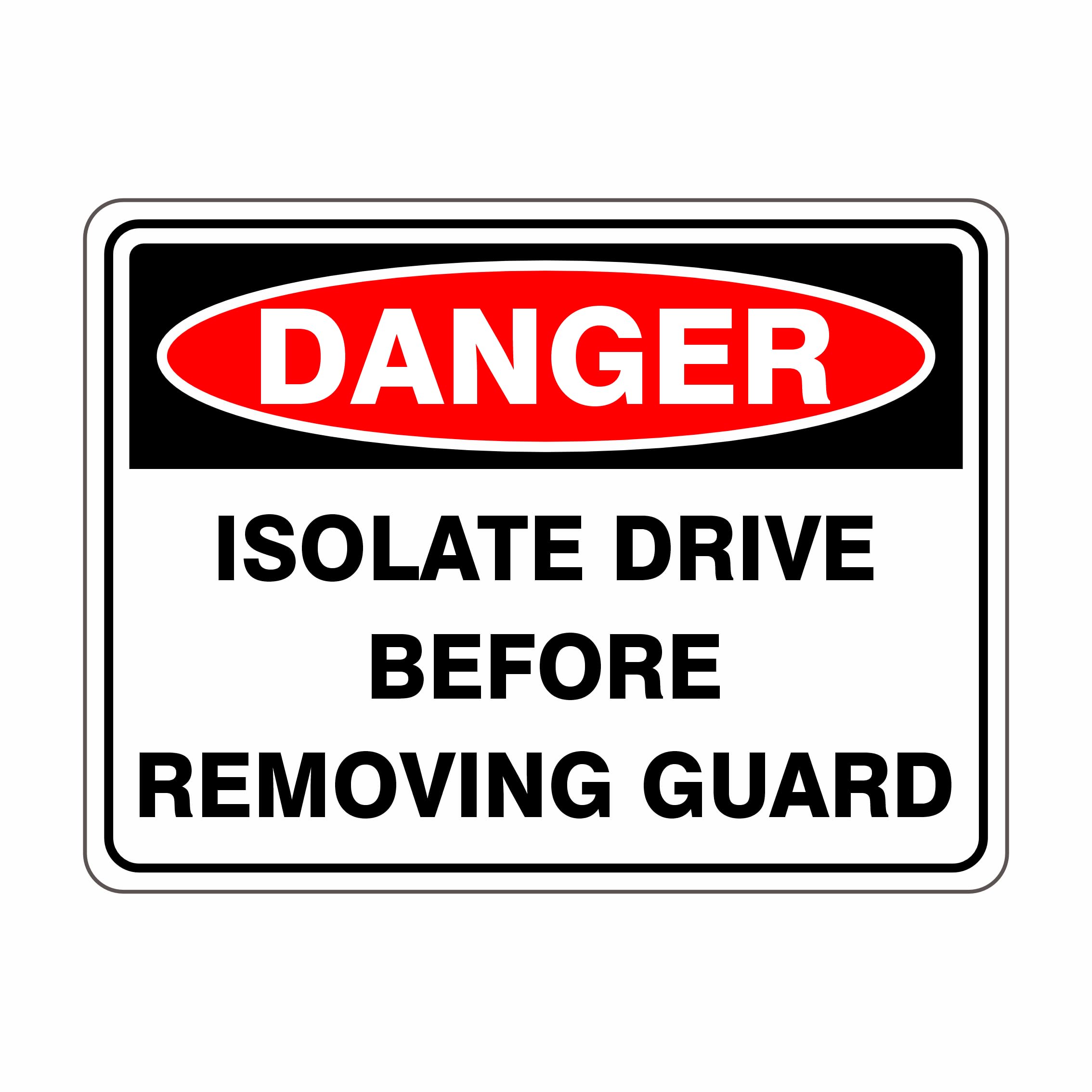 Isolate Drive Before Removing Guard Danger Signs Metal Tin Sign 8 x 12 inch for Industrial & Commercial Series