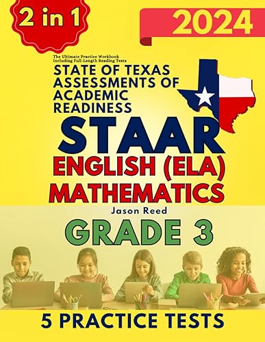 State of Texas Assessments of Academic Readiness (STAAR) Grade 3: The Ultimate Practice Workbook for Mathematics and English Language Arts Literacy ... Full-Length Tests (STAAR Test Prep Grade 3)