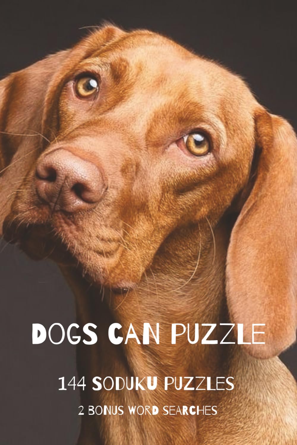 DOGS CAN PUZZLE: 144 SUDOKU PUZZLES | 2 BONUS WORD SEARCHES
