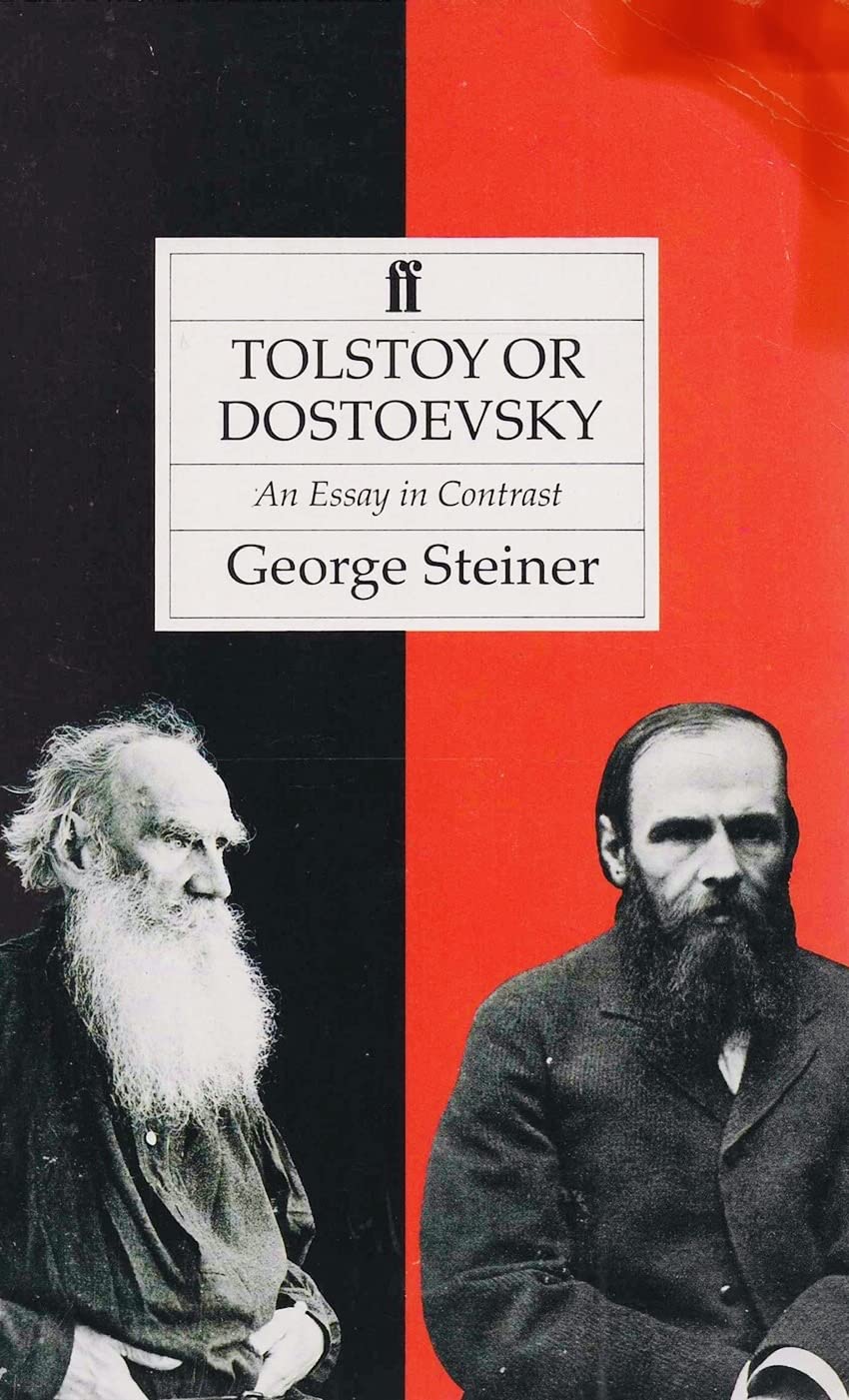 Tolstoy or Dostoevsky An Essay in Contrast Steiner,