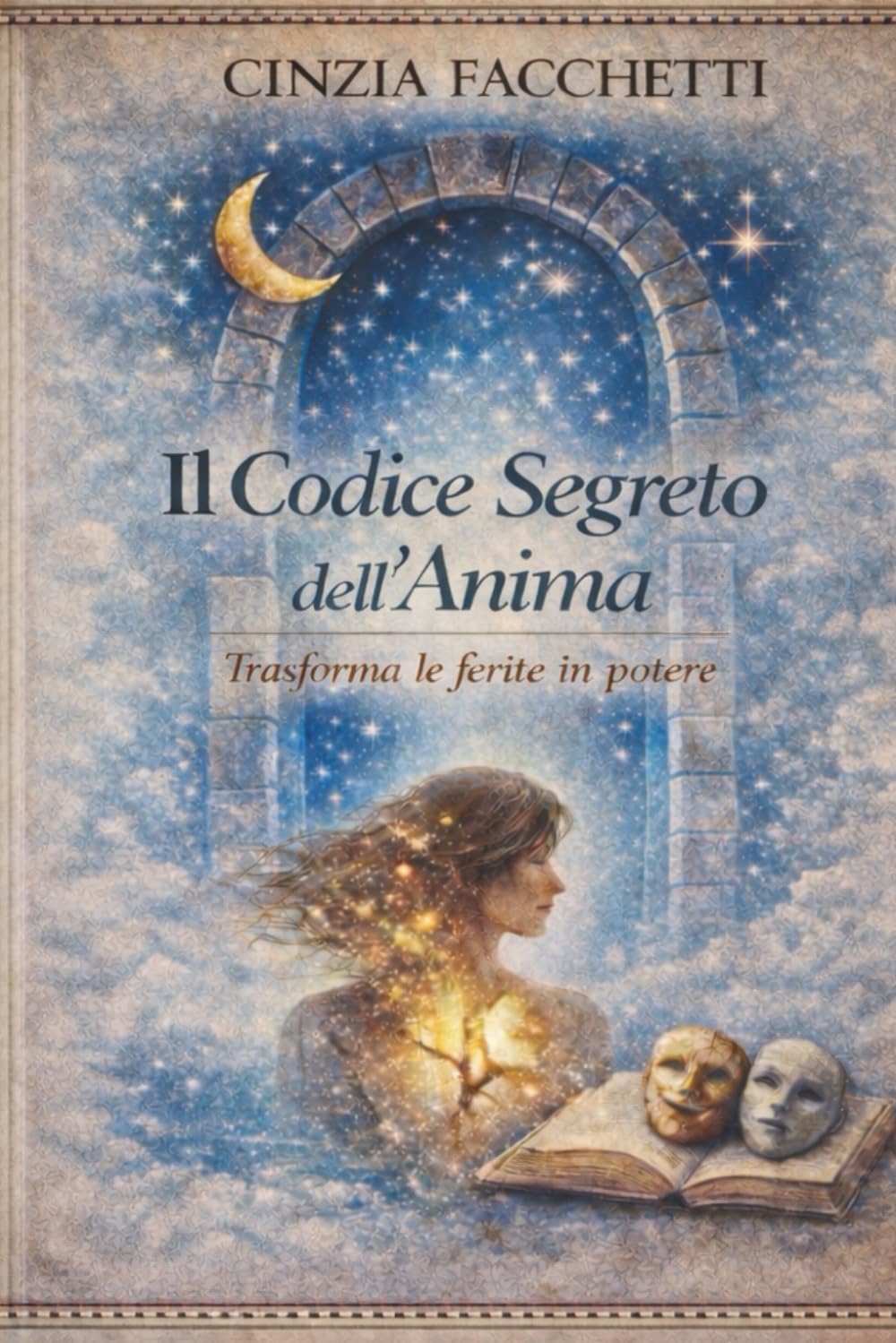 Il codice segreto dell'Anima: trasforma le ferite in potere
