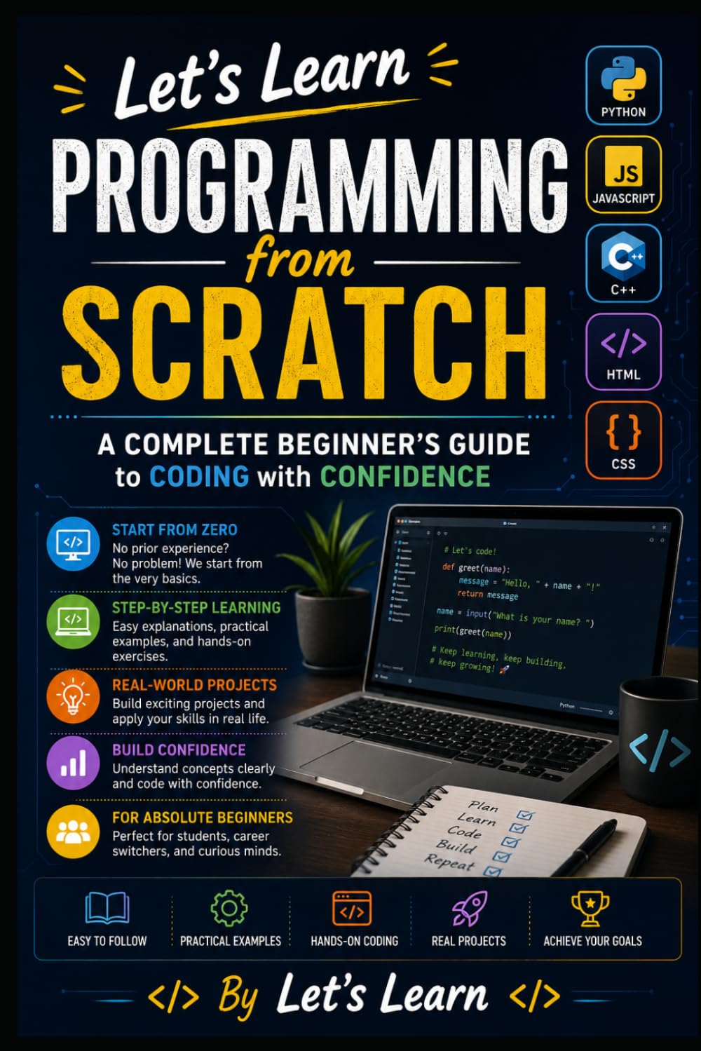 Let's Learn Programming from Scratch: A Complete Beginner’s Guide to Coding with Confidence (Let's Learn for AI & Technology)