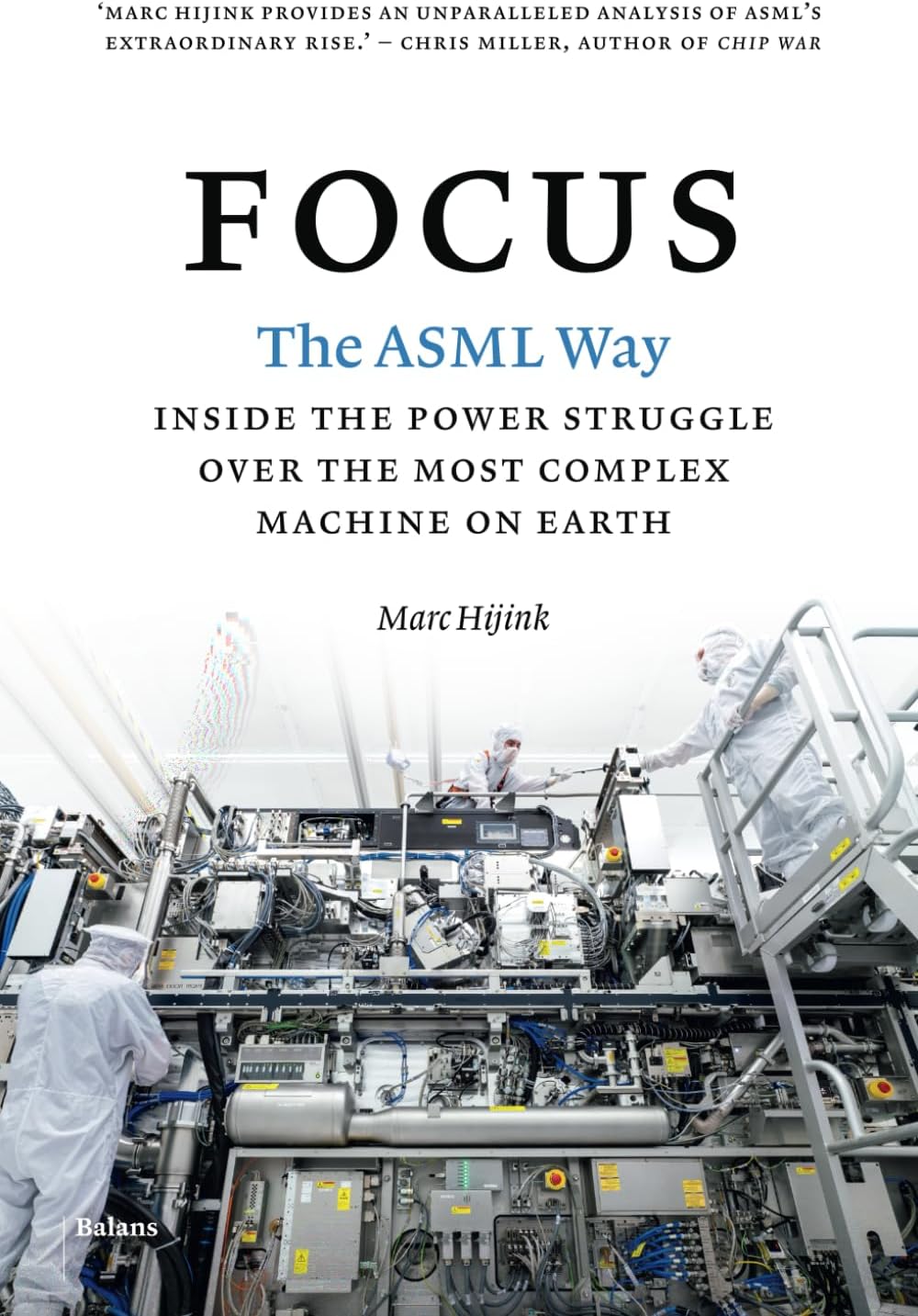 Focus: The ASML way - Inside the power struggle over the most complex machine on earth Paperback – 12 Jun. 2024