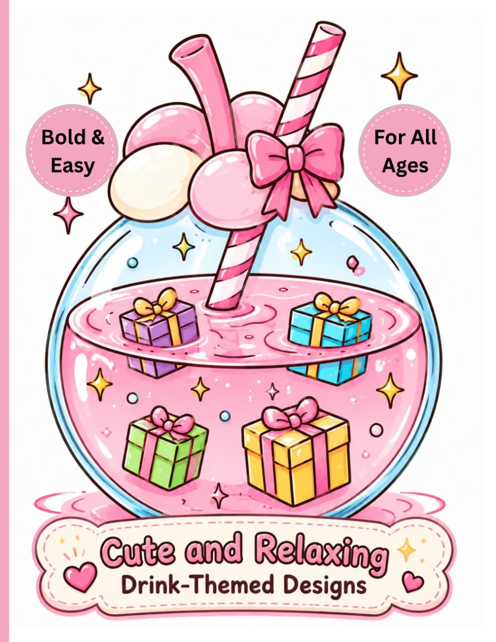 Cute and Relaxing Drink-Themed Designs for Kids, Teens & Adults: Bold and Easy Coloring Book