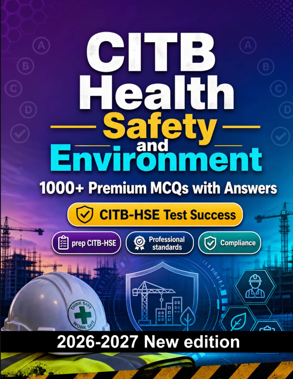 CITB Health Safety and Environment : 1000 MCQ with Answers: Test prep CITB-HSE: MCQ Regulations, Professional standards, Compliance, Practice tests and mock papers to pass