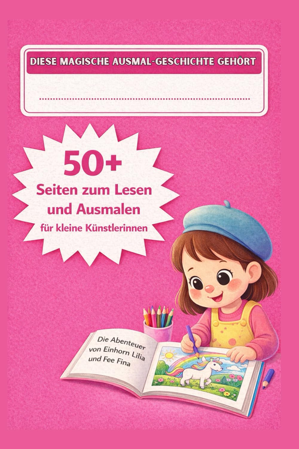 50+ Seiten zum Lesen und Ausmalen für kleine Künstlerinnen