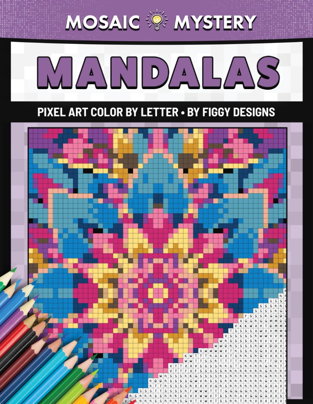 Mosaic Mystery: Mandalas -- Pixel Art Color by Letter (Mosaic Mystery: Color by Letter)