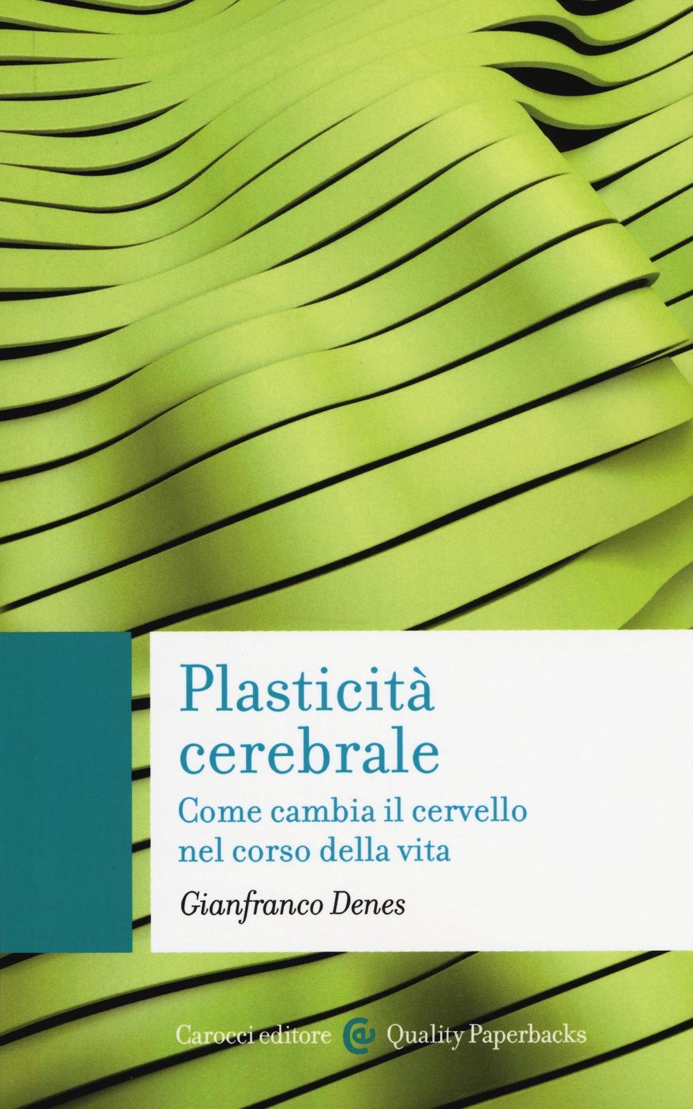 Plasticità Cerebrale. Come Cambia Il Cervello Nel Corso Della Vita: 1 - 4