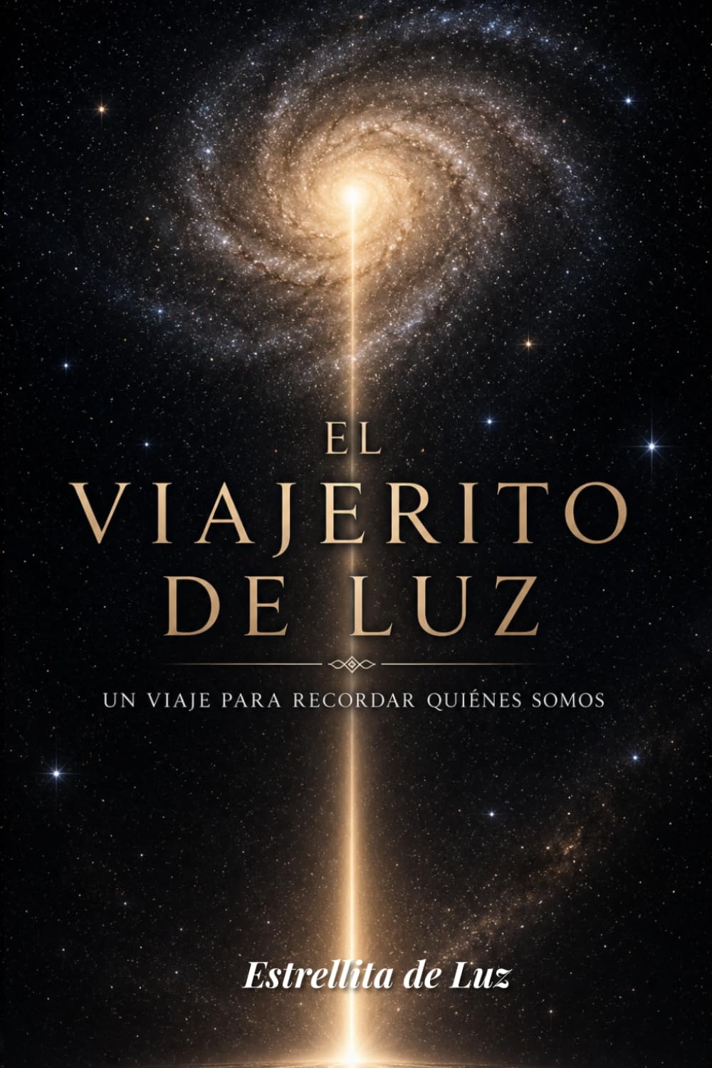 El Viajerito de Luz - Saga I: Un viaje para recordar quienes somos