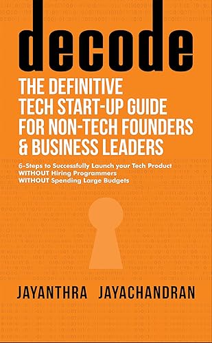 decode- The Definitive Tech Start-up Guide for Non-Tech Founders and