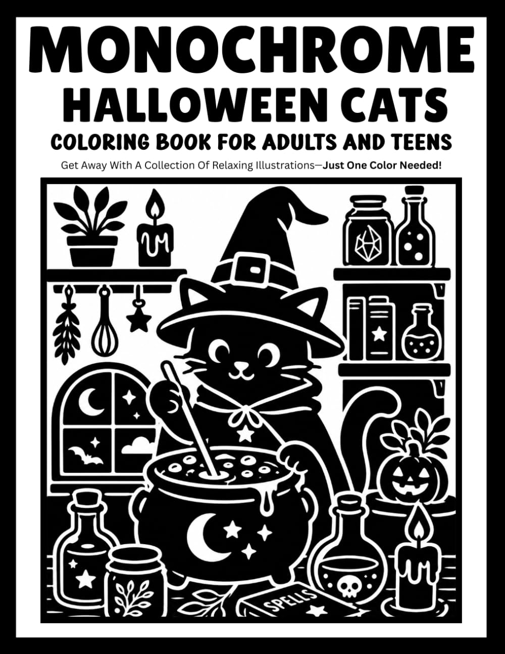 Monochrome Halloween Cats: Cute and Spooky Cat Coloring Book with Pumpkins, Witches and One-Color Halloween Scenes for Adults and Teens