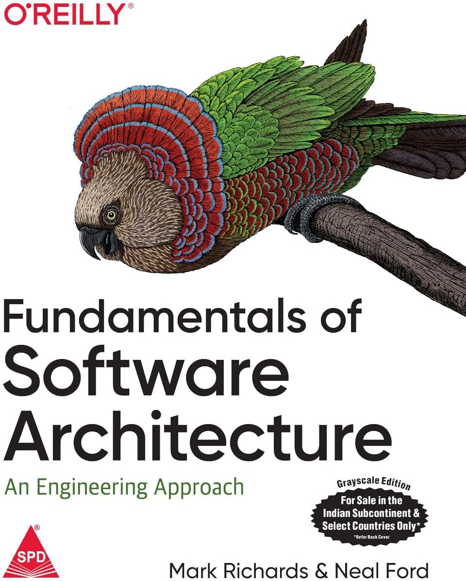 Fundamentals of Software Architecture: An Engineering Approach (Grayscale Indian Edition) Unknown Binding