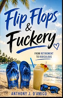 Flip Flops and Fuckery From Retirement to Ridiculous