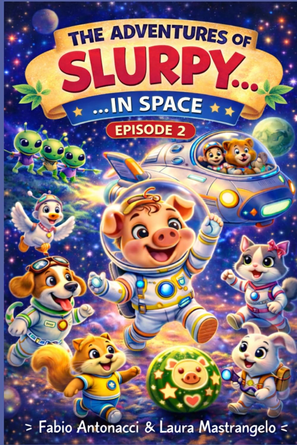 The Adventures of Slurpy...in Space: Children’s Book Ages 3–8 | Bedtime Story | Animal Adventure | Early Reader Picture Book About Friendship