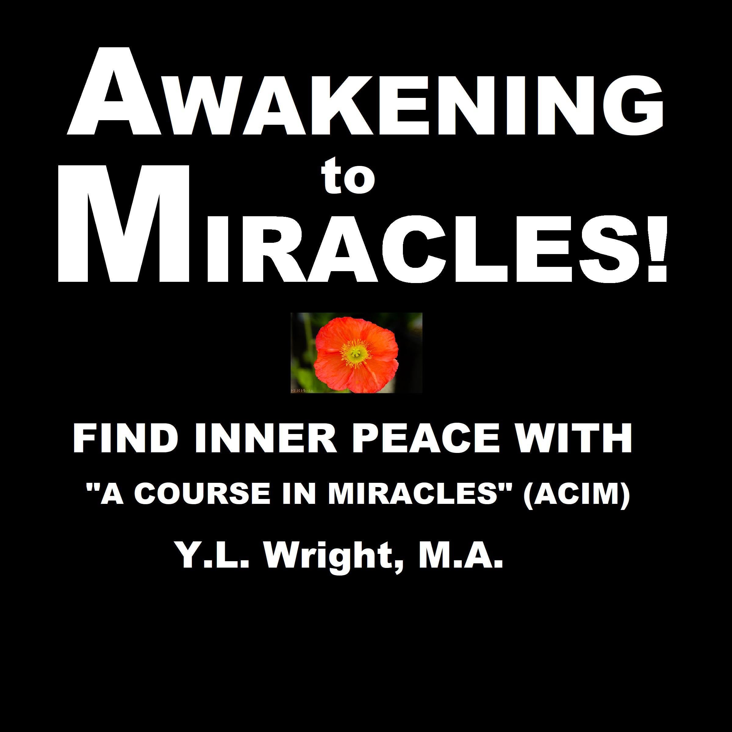 Awakening to Miracles!