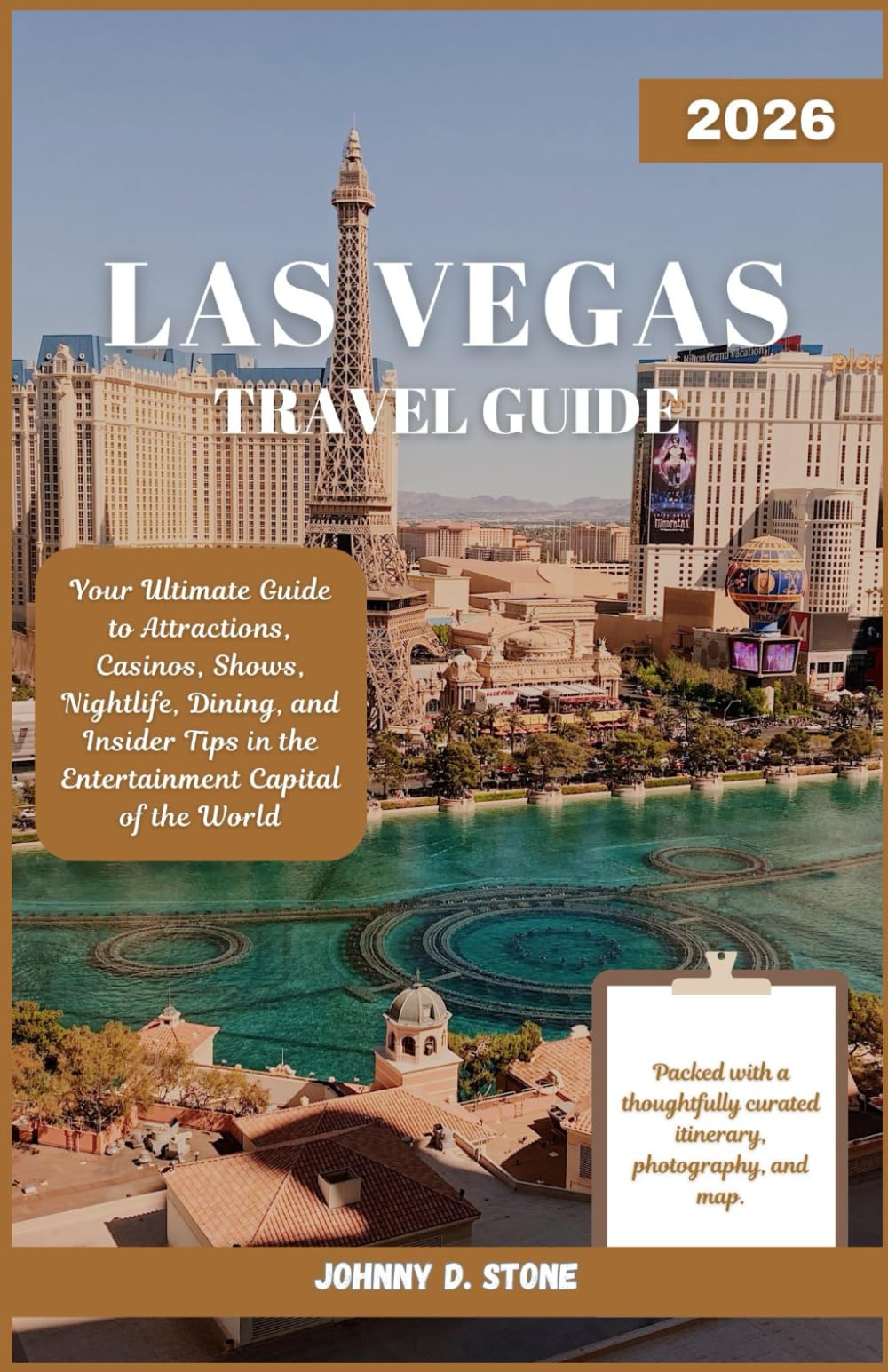 Las Vegas Travel Guide 2026: Your Ultimate Guide to Attractions, Casinos, Shows, Nightlife, Dining, and Insider Tips in the Entertainment Capital of the World